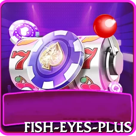 fish eyes Max Casino App - 2